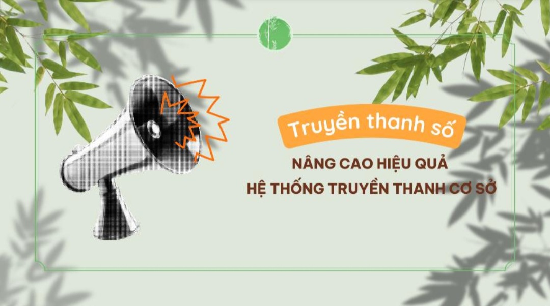 Truyền thanh số - Nâng cao hiệu quả truyền thanh cơ sở