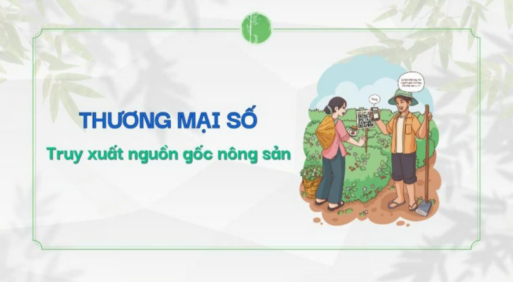 THƯƠNG MẠI SỐ: TRUY XUẤT NGUỒN NÔNG SẢN